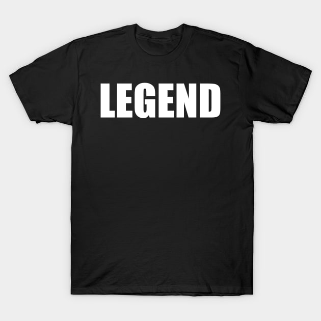 LEGEND T-Shirt by TheArtism